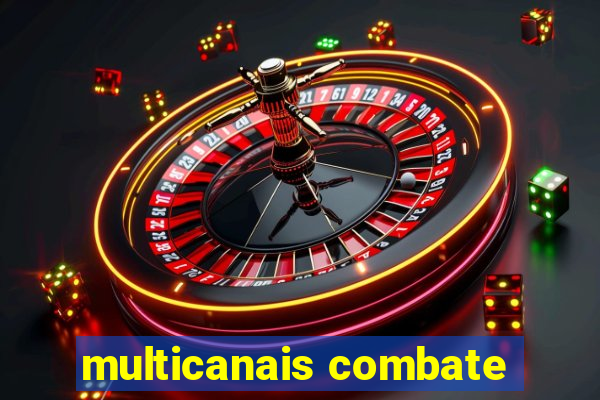 multicanais combate